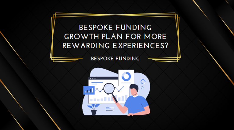 Bespoke Funding Growth Plan For More Rewarding Experiences Find The