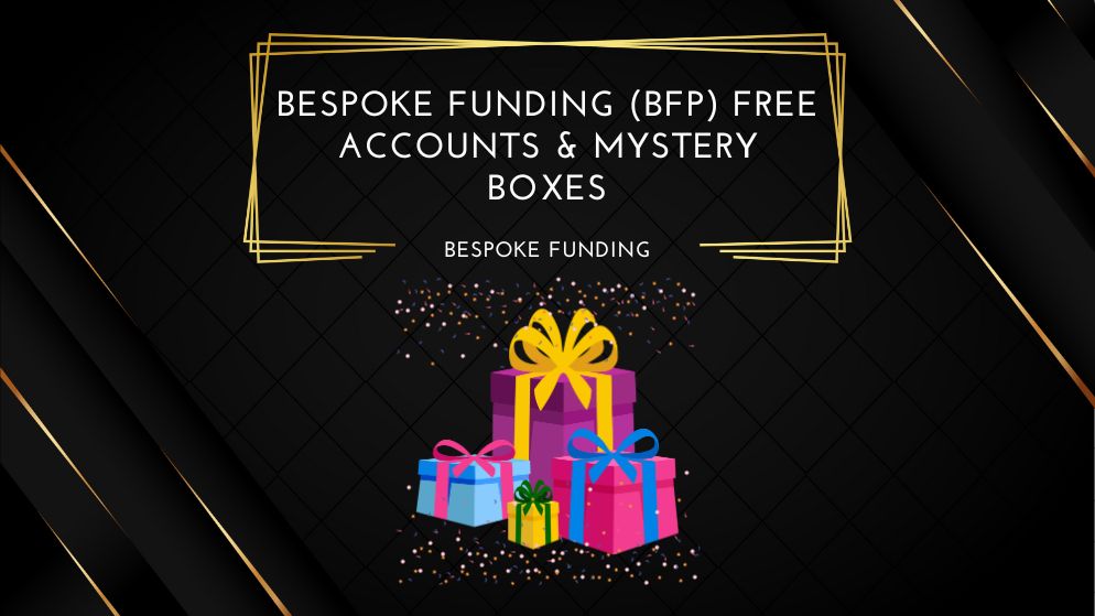 Bespoke Funding (BFP) Free Accounts & Mystery Boxes