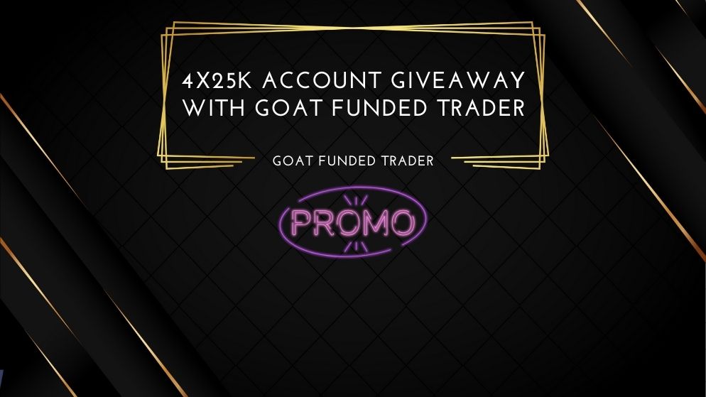 4x25K Account Giveaway with Goat Funded Trader