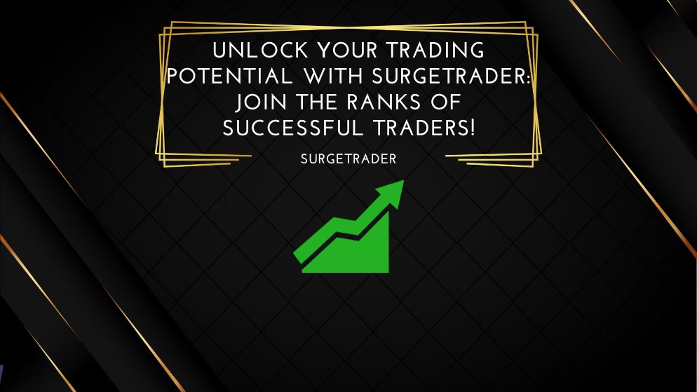 Unlock Your Trading Potential with SurgeTrader: Join the Ranks of Successful Traders!