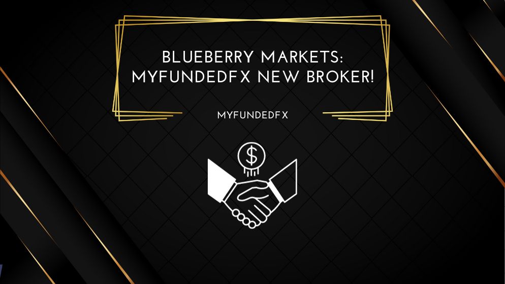 Blueberry Markets MyFundedFX New Broker!