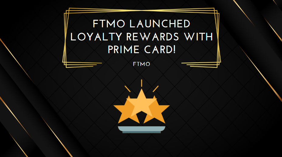 FTMO Launched Loyalty Rewards with Prime Card!