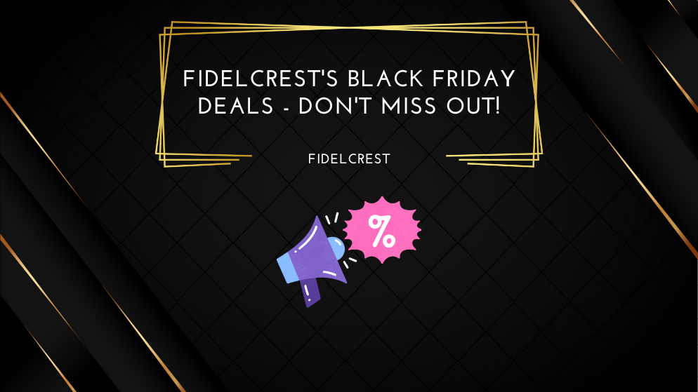 Fidelcrest's Black Friday Deals - Don't Miss Out!