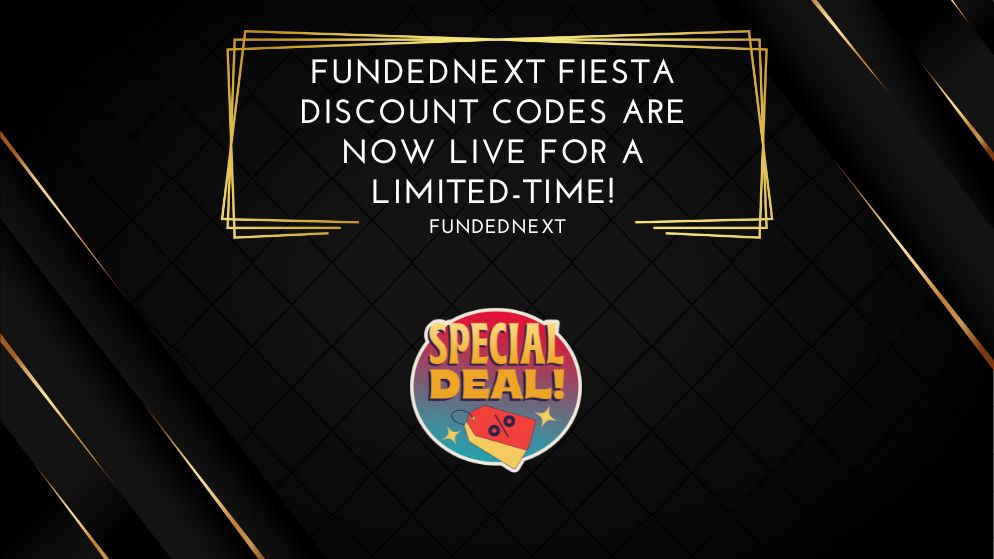 FundedNext Fiesta Discount Codes Are Now Live For A Limited-Time!