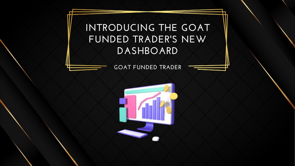 Introducing The Goat Funded Trader's New Dashboard