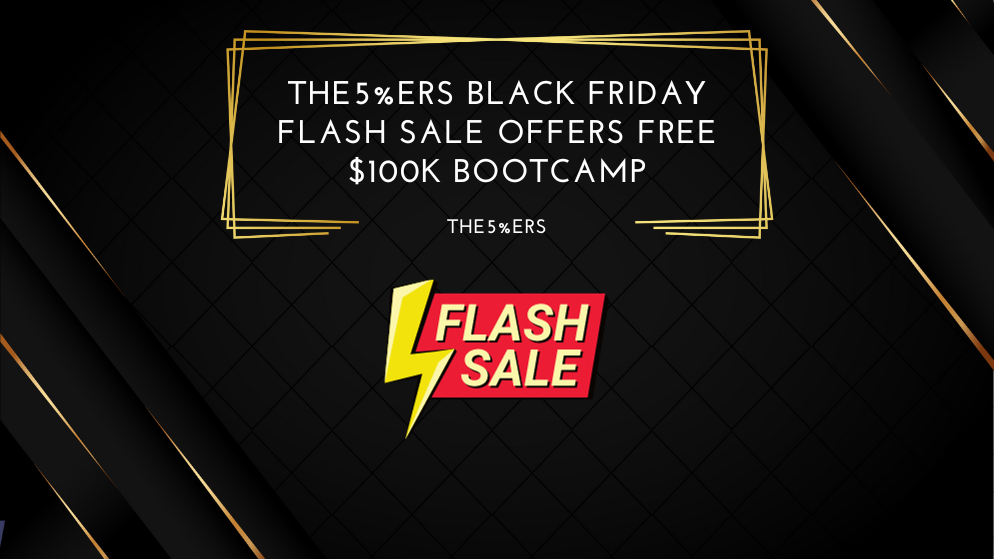 The5%ers Black Friday Flash Sale Offers Free $100k Bootcamp