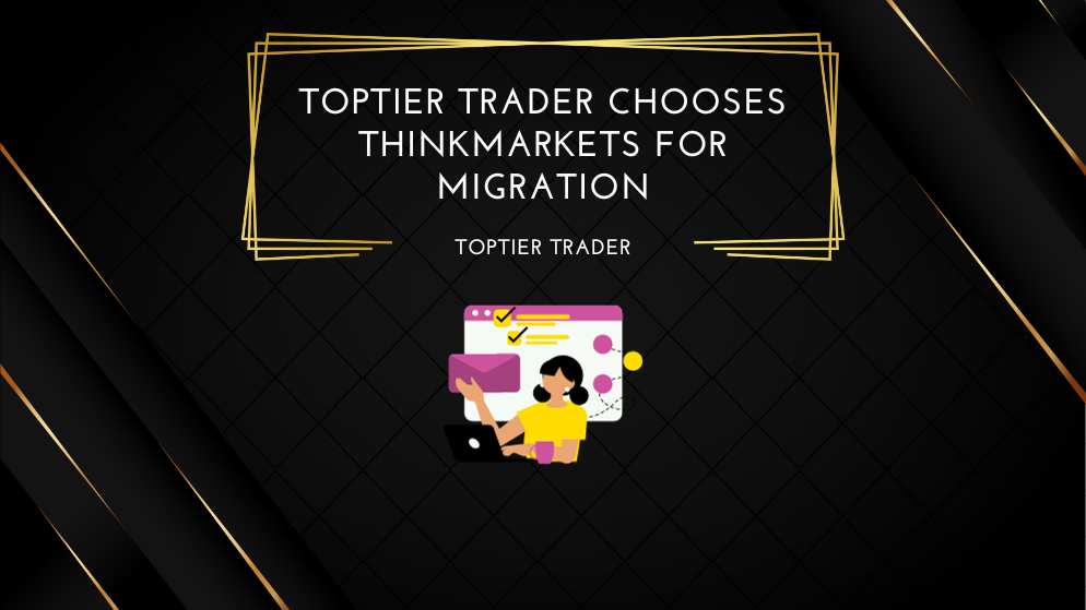 TopTier Trader Chooses ThinkMarkets for Migration