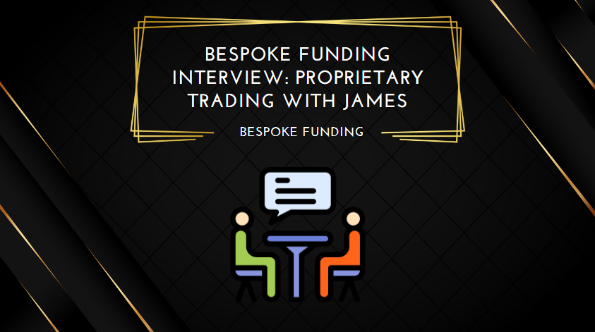 Bespoke Funding Interview Proprietary Trading with James