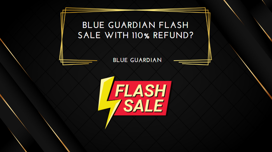 Blue Guardian Flash Sale With 110% Refund