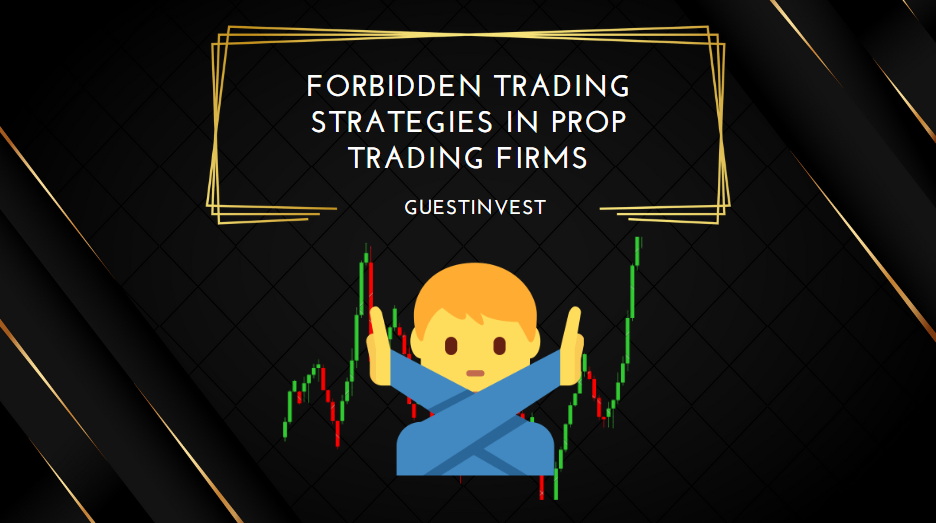 Forbidden Trading Strategies in Prop Trading Firms