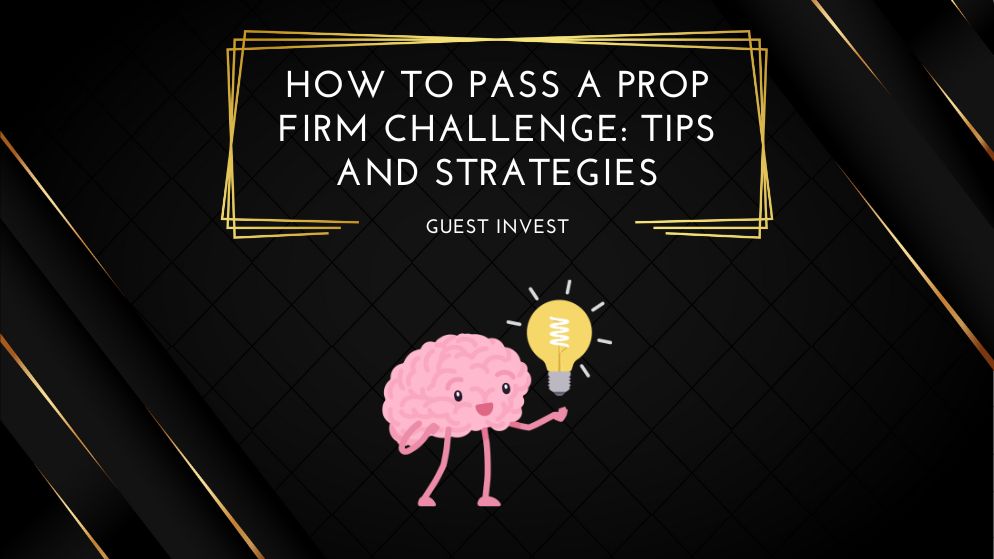 How to Pass a Prop Firm Challenge Tips and Strategies