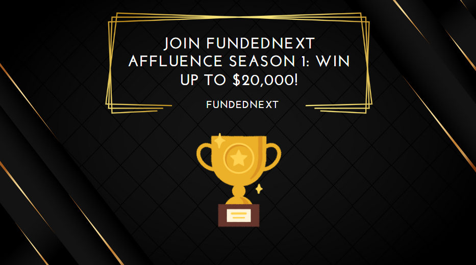 Join FundedNext Affluence Season 1 Win up to $20,000!