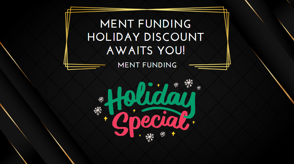 Ment Funding Holiday Discount Awaits You