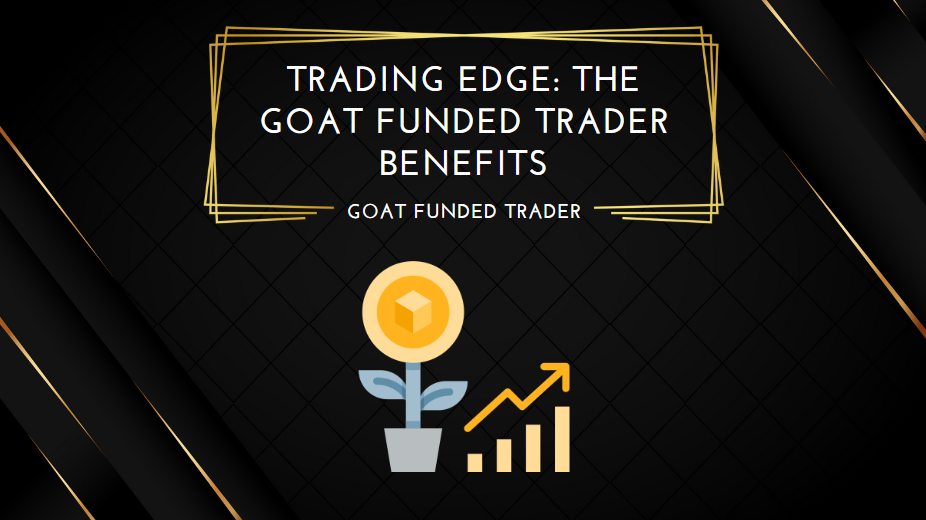 Trading Edge The Goat Funded Trader Benefits