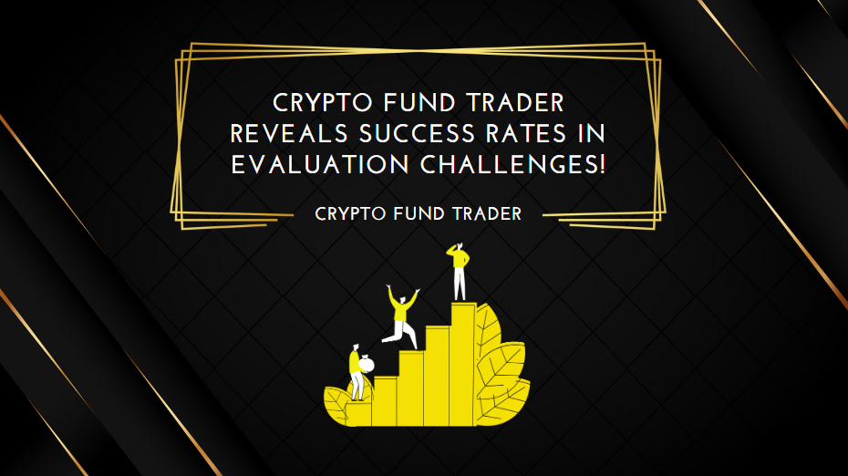 Crypto Fund Trader Reveals Success Rates in Evaluation Challenges!