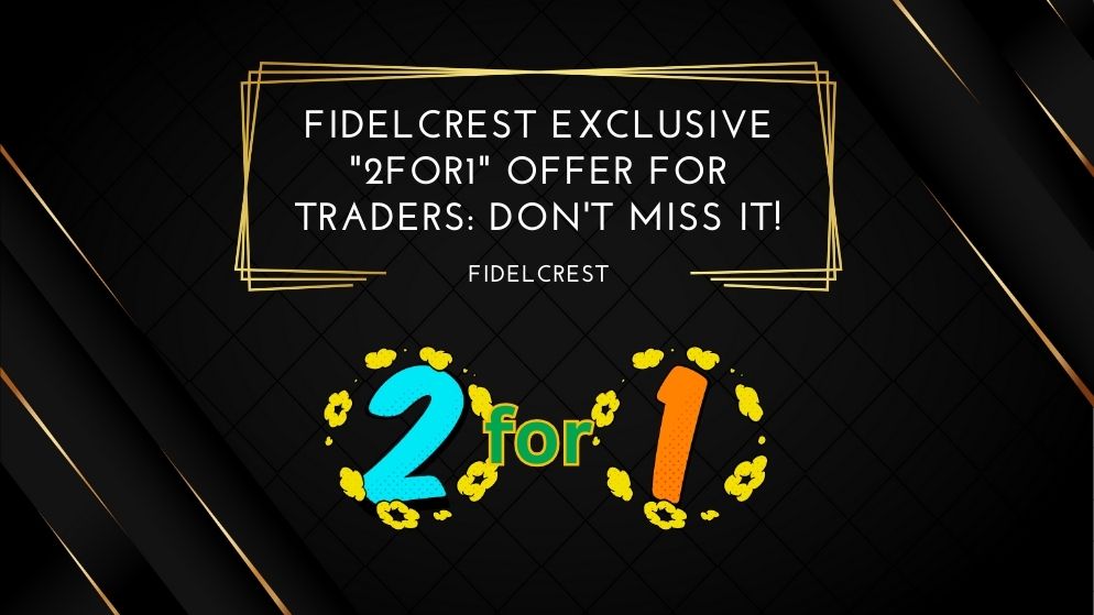 Fidelcrest 2for1 offer