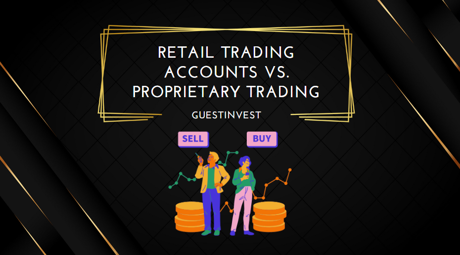 Retail Trading Accounts vs. Proprietary Trading