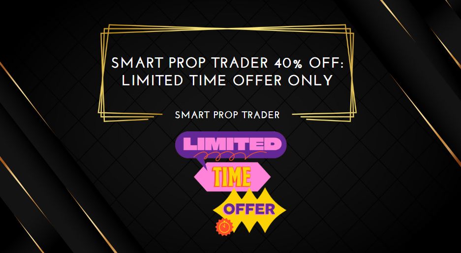 Smart Prop Trader 40% Off Limited Time Offer Only