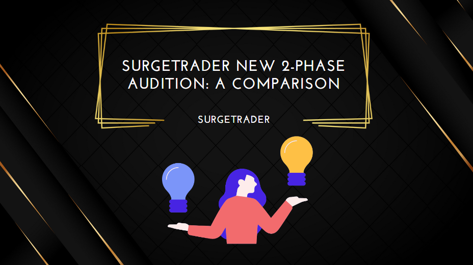 SurgeTrader New 2-Phase Audition A Comparison