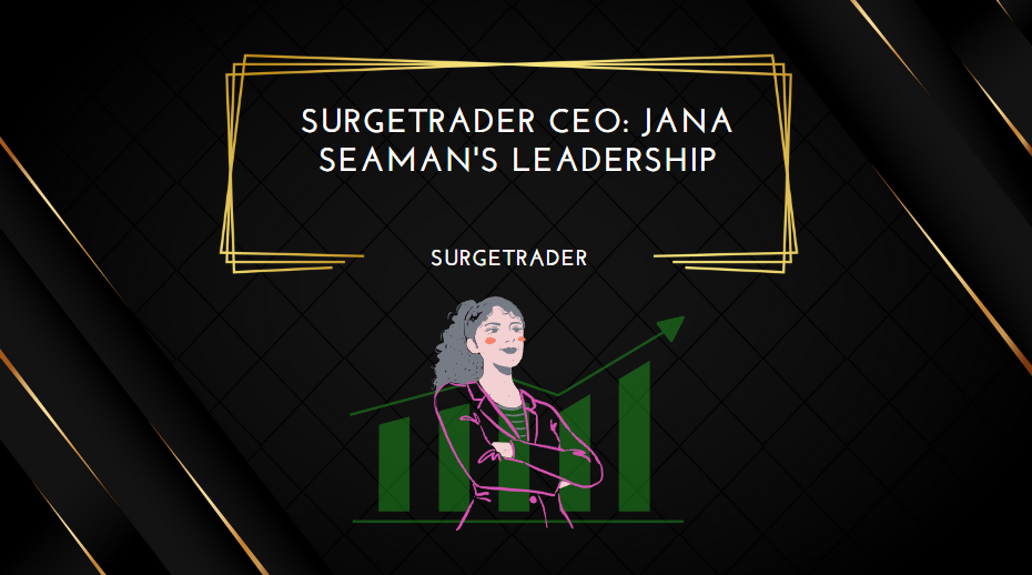 Surgetrader CEO Jana Seaman's Leadership