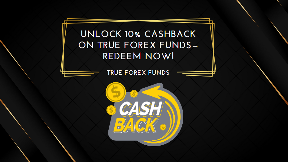 Unlock 10% Cashback on True Forex Funds—Redeem Now!