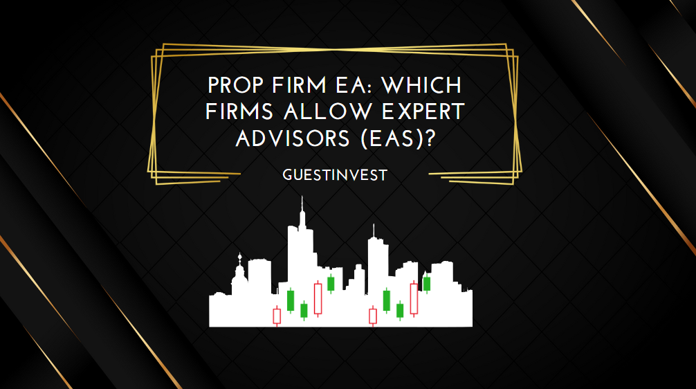 Prop Firm EA Which Firms Allow Expert Advisors (EAs)