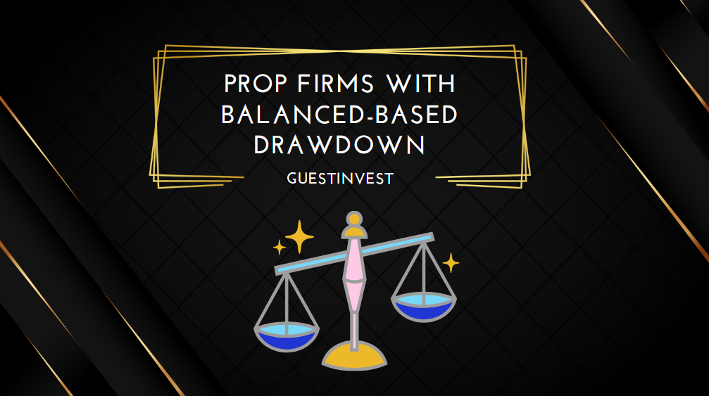 Prop Firms With Balanced-Based Drawdown