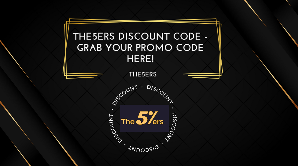 The5ers Discount Code - Grab Your Promo Code Here