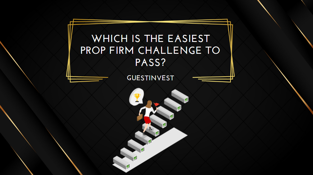 Which Is the Easiest Prop Firm Challenge to Pass