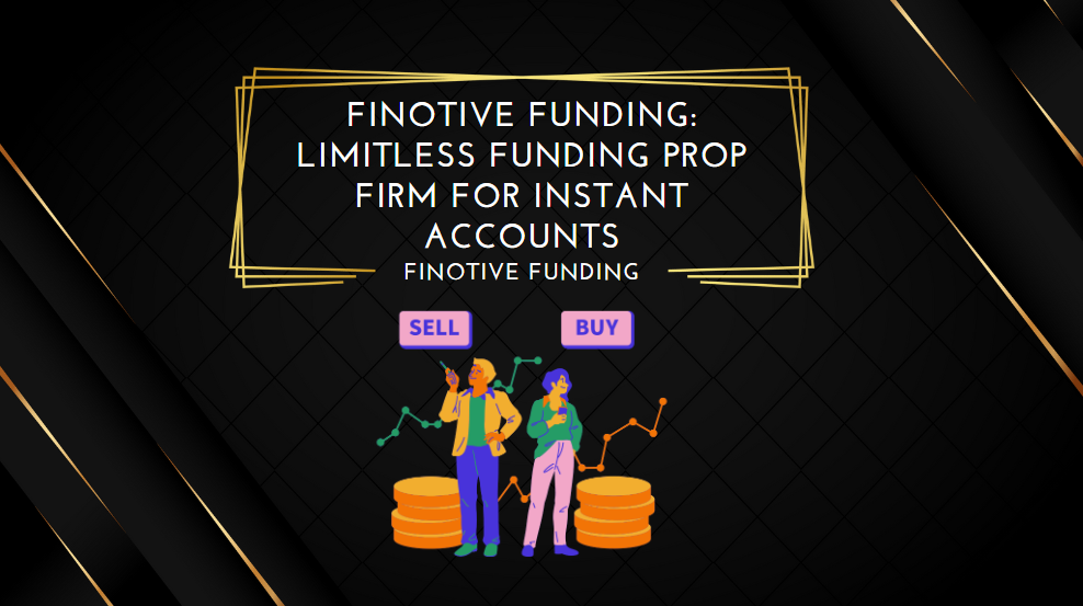 Finotive Funding Limitless Funding Prop Firm for Instant Accounts