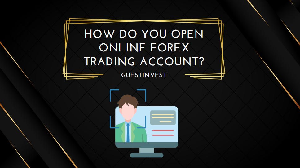 How Do You Open Online Forex Trading Account