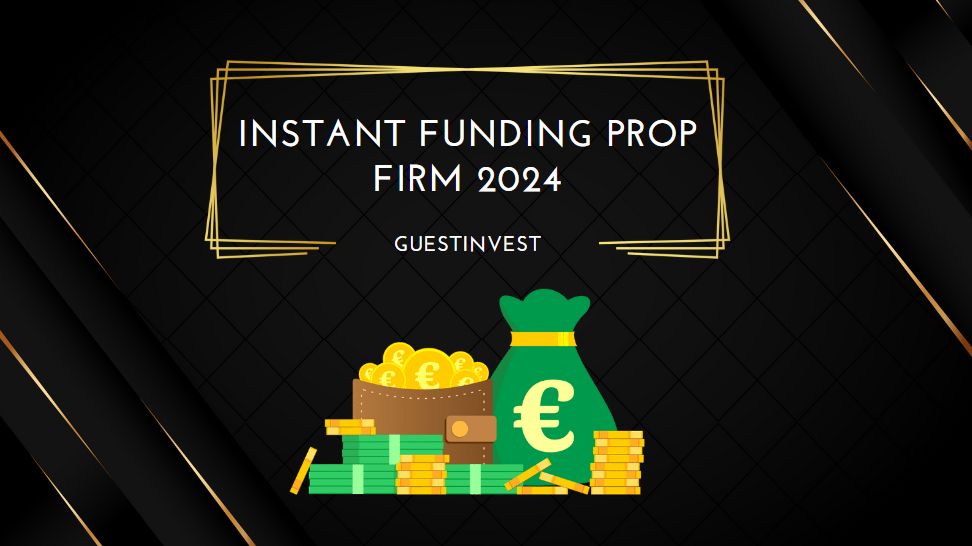 Instant Funding Prop Firm 2024