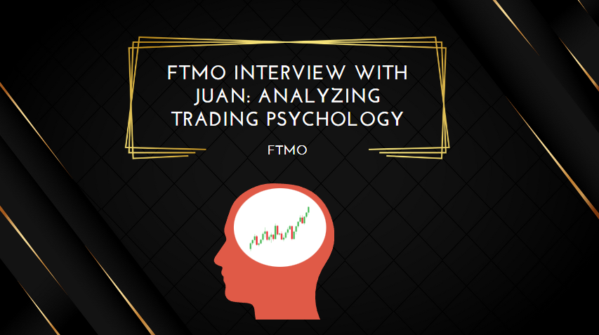FTMO Interview with Juan Analyzing trading psychology