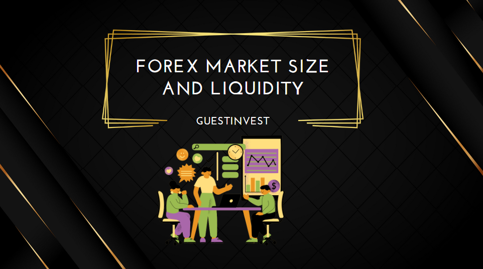 Forex Market Size and Liquidity