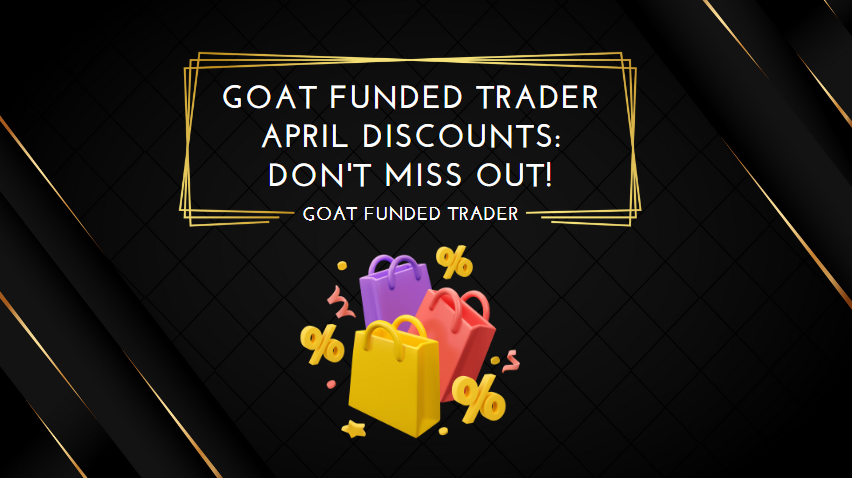 Goat Funded Trader Trader April Discount