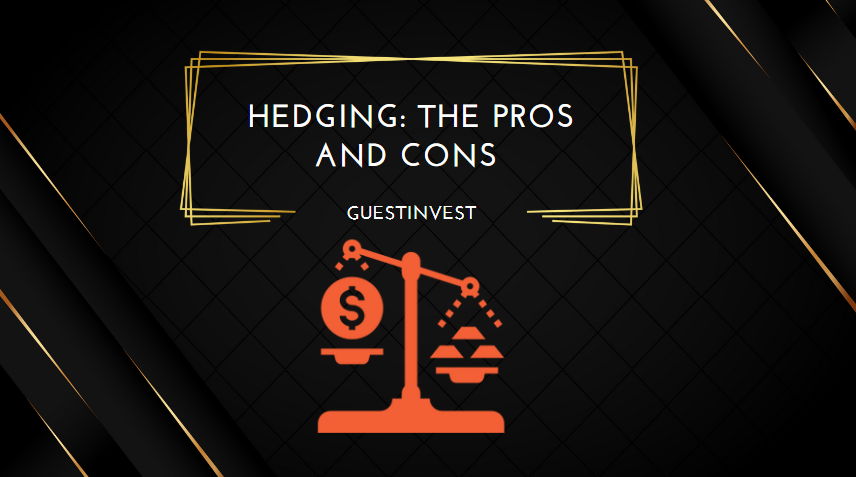 Hedging The Pros and Cons