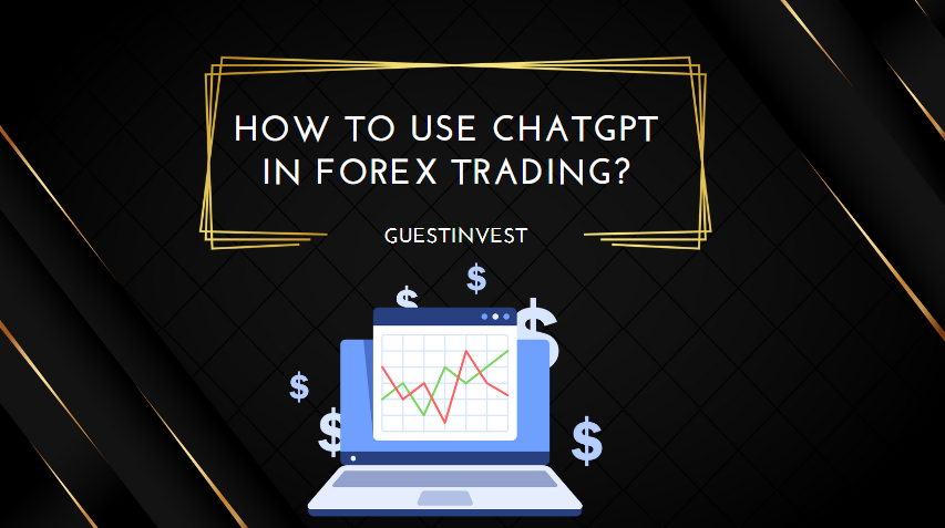 How To Use ChatGPT in Forex Trading