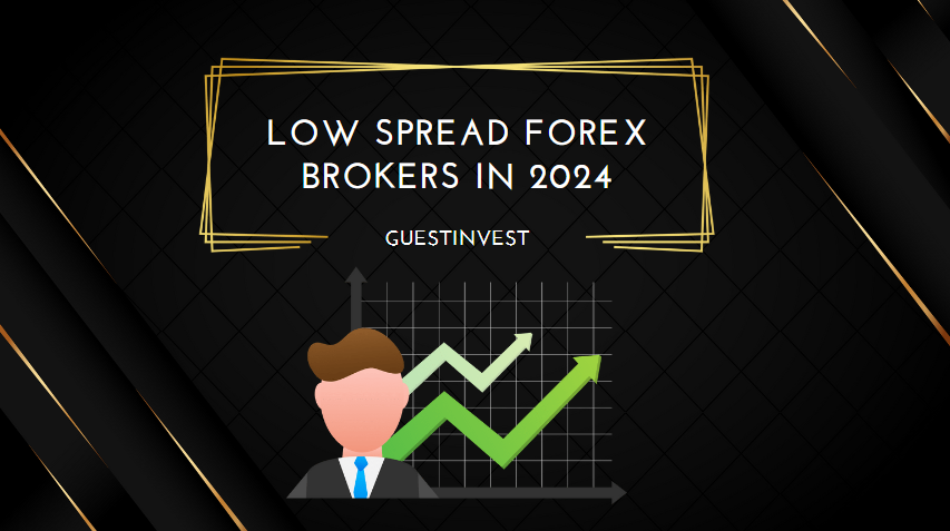 Low Spread Forex Brokers in 2024