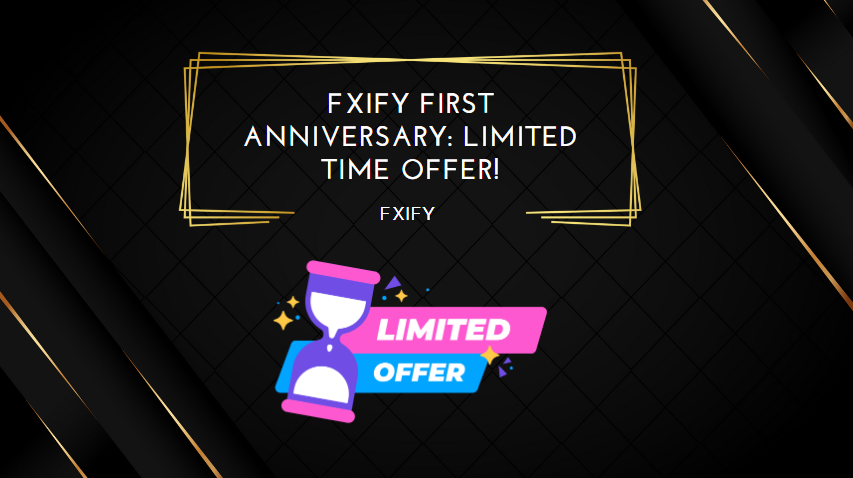 FXIFY First Anniversary Limited Time Offer