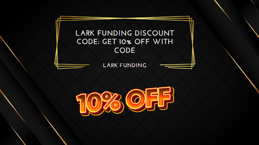 Lark Funding Discount Code Get 10% Off with Code