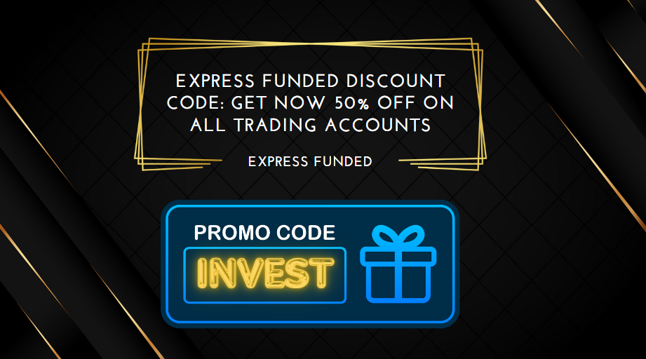 Express Funded Discount Code Get NOW 50% Off on All Trading Accounts